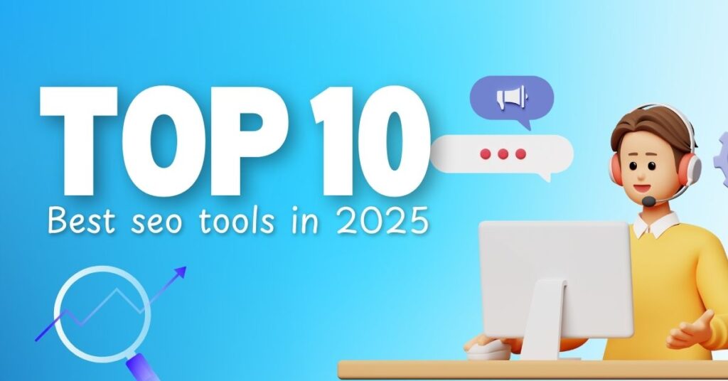 Top 10 seo tools in 2025