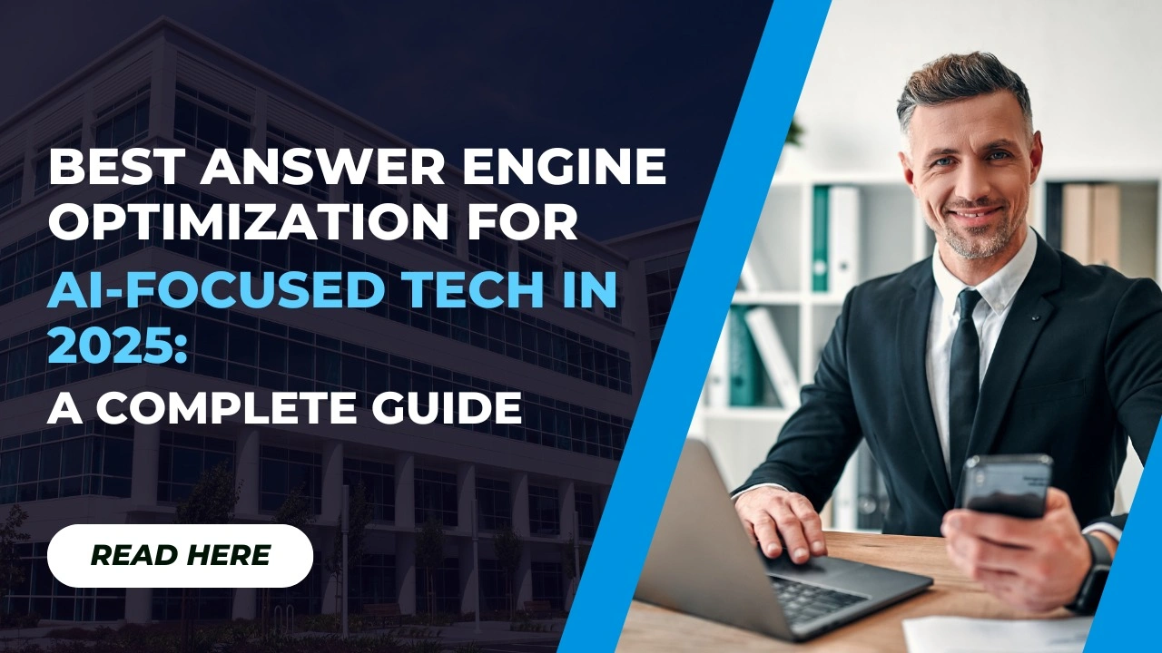 Best Answer Engine Optimization for AI-Focused Tech in 2025: A Complete Guide